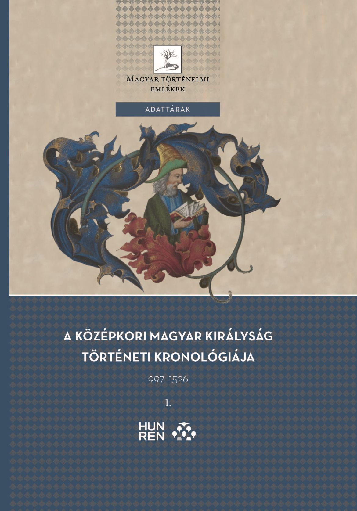 A középkori Magyar Királyság történeti kronológiája, 997–1526 című kötetb