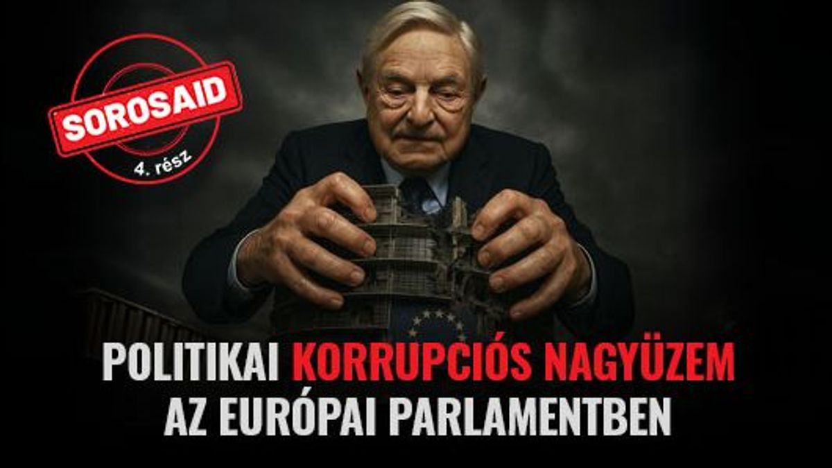 „SOROSAID”: Politikai korrupciós nagyüzem az Európai Parlamentben