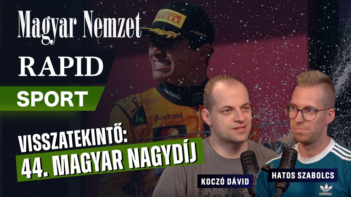 Rapid Sport a Magyar Nagydíj után: Lando Norris csatát nyert Oscar Piastri ellen, a McLaren-belharc a Forma-1-es vb-címért zajlik,  miközben Lewis Hamilton szenved